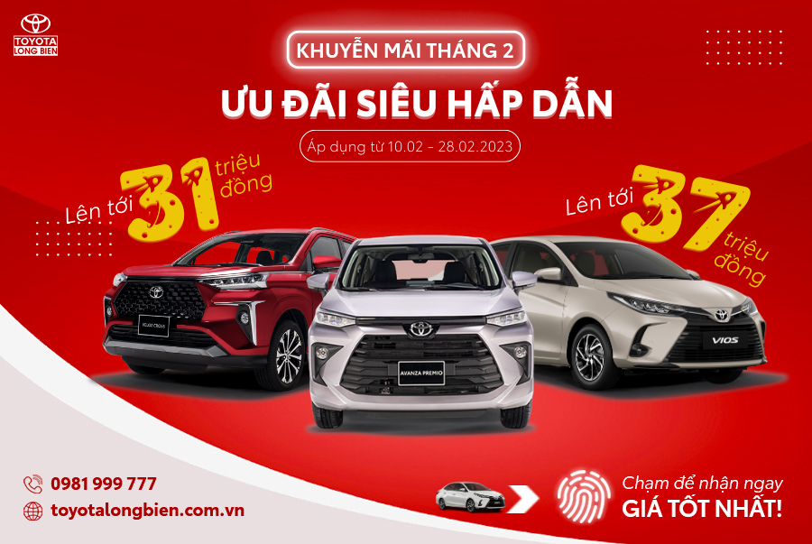 CHƯƠNG TRÌNH KHUYẾN MẠI ĐẶC BIỆT DÀNH CHO KHÁCH HÀNG MUA XE VIOS, VELOZ VÀ AVANZA THÁNG 02/2023